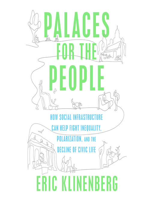 Title details for Palaces for the People by Eric Klinenberg - Available